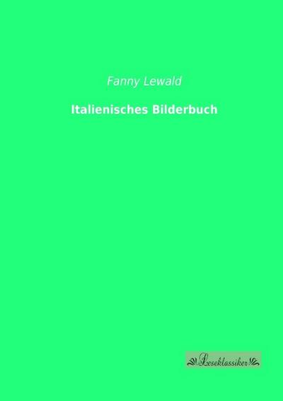 Italienisches Bilderbuch - Fanny Lewald