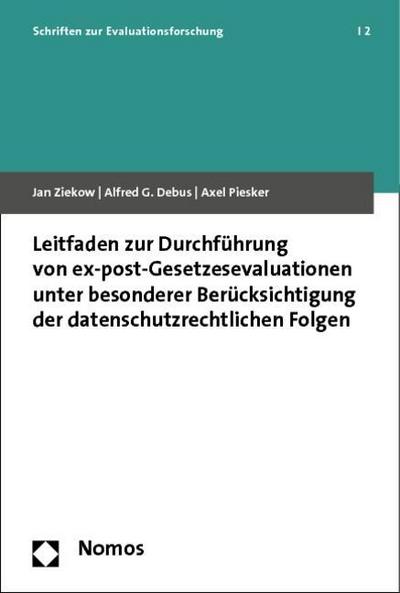 Die Planung und Durchführung von Gesetzesevaluationen : Ein Leitfaden unter besonderer Berücksichtigung datenschutzrechtlicher Eingriffe - Jan Ziekow