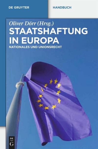 Staatshaftung in Europa : Nationales und Unionsrecht - Oliver Dörr
