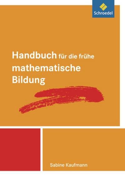 Handbücher Mathematik: Handbuch für die frühe mathematische Bildung (Handbuch für den Mathematikunterricht, Band 2): für den Mathematikunterricht an ... an Grundschulen - Ausgabe 2009 ff.)