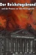 Der Reichstagsbrand und der Prozess vor dem Reichsgericht