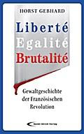 Liberté, Egalité, Brutalité