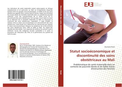 Statut socioéconomique et discontinuité des soins obstétricaux au Mali : Problématique de santé maternelle dans un contexte de pauvreté élevée et de faible niveau d'instruction des femmes - Zoumana Koné