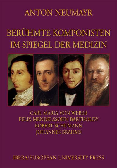 Berühmte Komponisten im Spiegel der Medizin 3: Weber, Mendelssohn, Schumann, Brahms