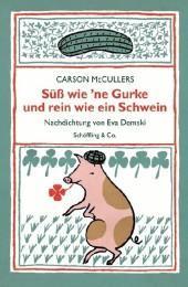 Süß wie 'ne Gurke und rein wie ein Schwein - Carson McCullers