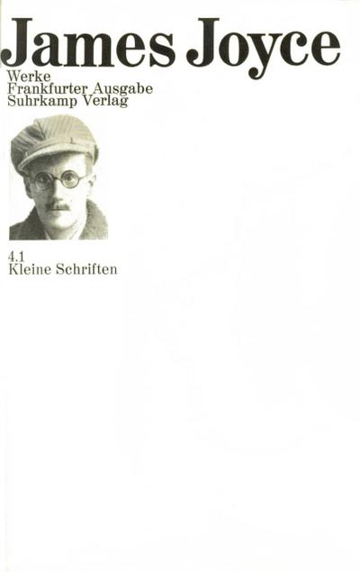 Werke. Frankfurter Ausgabe in sieben Bänden: 4.1: Kleine Schriften