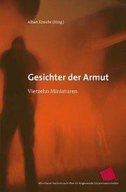 Gesichter der Armut : Vierzehn Miniaturen - Alban Knecht