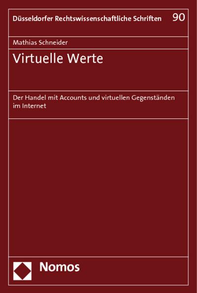 Virtuelle Werte : Der Handel mit Accounts und virtuellen Gegenständen im Internet - Mathias Schneider