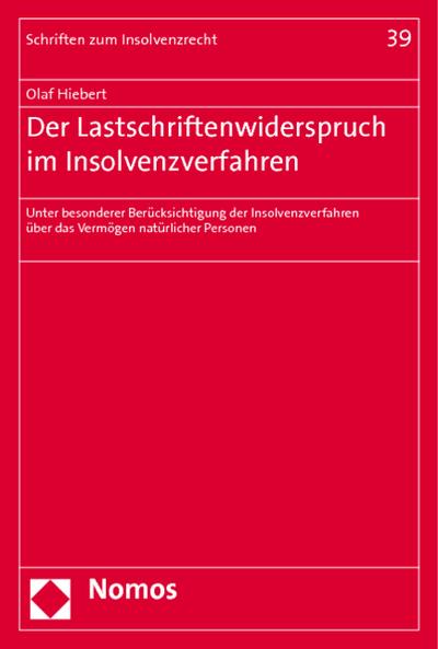 Der Lastschriftenwiderspruch im Insolvenzverfahren : Unter besonderer Berücksichtigung der Insolvenzverfahren über das Vermögen natürlicher Personen - Olaf Hiebert