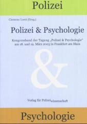 Polizei & Psychologie: Kongressband zur Tagung ?Polizei & Psychologie? (Schriftenreihe Polizei & Wissenschaft)