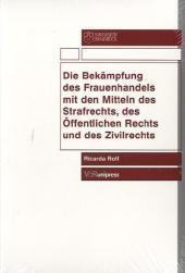 Die Bekämpfung des Frauenhandels mit den Mitteln des Strafrechts, des Öffentlichen Rechts und des Zivilrechts - Ricarda Rolf