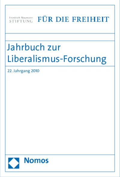 Jahrbuch zur Liberalismus-Forschung 2010 : 22. Jahrgang 2010 - Birgit Bublies-Godau