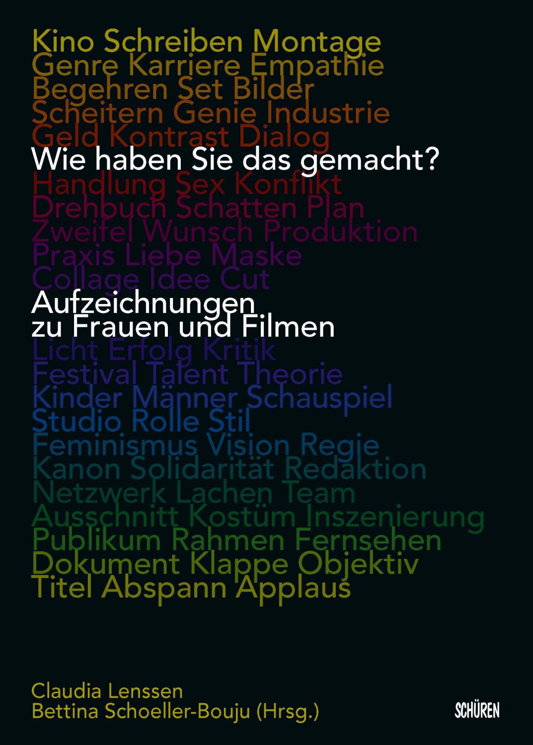 Wie haben Sie das gemacht? Aufzeichnungen zu Frauen und Filmen : Aufzeichnungen zu Frauen und Filmen - Claudia Lenssen