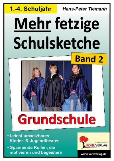 Mehr fetzige Schulsketche für die Grundschule : Leicht umsetzbares Kinder- & Jugendtheater - Hans-Peter Tiemann
