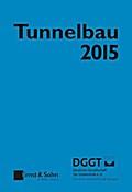 Tunnelbau 2015: Kompendium der Tunnelbautechnologie Planungshilfe für den Tunnelbau (Taschenbuch Tunnelbau)