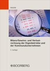 Bilanz/ Gewinn- und Verlustrechnung der Eigenbetriebe und der Kommunalunternehmen : Ausgewählte Ausweis- und Bewertungsprobleme - Monika Wager