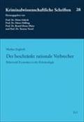 Der beschränkt rationale Verbrecher : Behavioral Economics in der Kriminologie - Markus Englerth