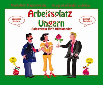 Arbeitsplatz Ungarn : Spielregeln für?s Miteinander - Anna Hang