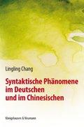 Syntaktische Phänomene im Deutschen und im Chinesischen: Mit Praxisbeispielen und Übungsaufgaben