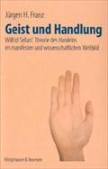 Geist und Handlung : Wilfrid Sellars' Theorie des Handelns im manifesten und wissenschaftlichen Weltbild - Jürgen H. Franz