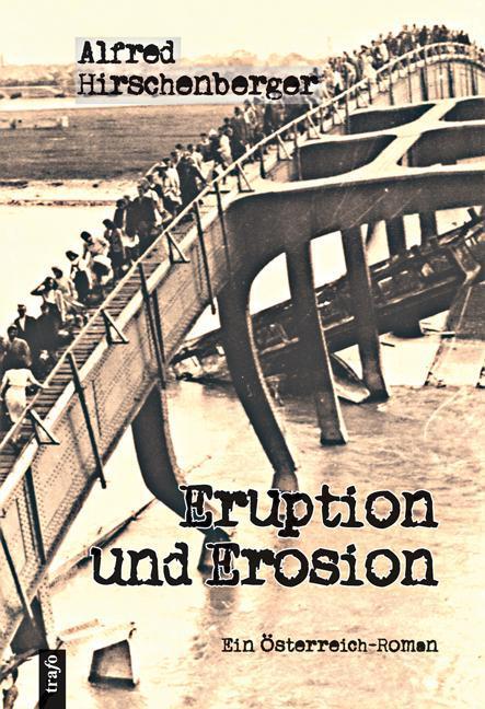 Eruption und Erosion : Ein Österreich-Roman - Alfred Hirschenberger