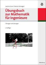 Übungsbuch zur Mathematik für Ingenieure: Übungen und Lösungen (Oldenbourg Lehrbücher für Ingenieure)