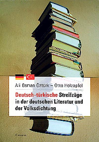 Deutsch-türkische Streifzüge in der deutschen Literatur und der Volksdichtung