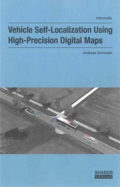 Vehicle Self-Localization Using High-Precision Digital Maps - Andreas Schindler