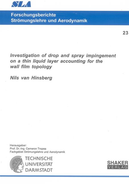 Investigation of drop and spray impingement on a thin liquid layer accounting for the wall film topology - Nils van Hinsberg