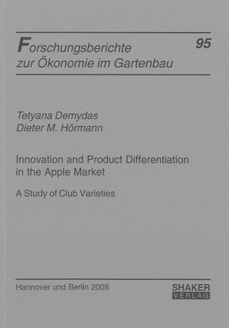 Innovation and Product Differentiation in the Apple Market : A Study of Club Varieties - Tetyana Demydas