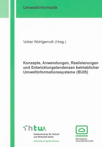 Konzepte, Anwendungen, Realisierungen und Entwicklungstendenzen betrieblicher Umweltinformationssysteme (BUIS) - Volker Wohlgemuth