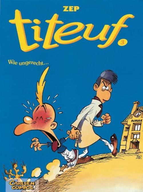 Titeuf - Wie ungerecht . . . - Zep