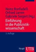 Einführung in die Publizistikwissenschaft - Heinz Bonfadelli