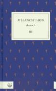 Melanchthon deutsch III : Von Wittenberg nach Europa - Philipp Melanchthon