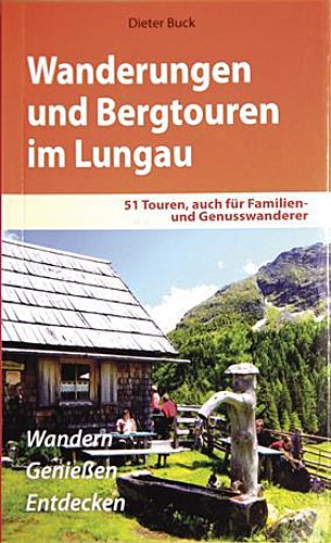Wanderungen und Bergtouren im Lungau : 51 Touren, auch für Familien- und Genusswanderer - Dieter Buck