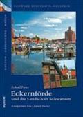 Eckernförde und die Landschaft Schwansen : Schönes Schleswig-Holstein. Kultur - Geschichte - Natur - Roland Pump
