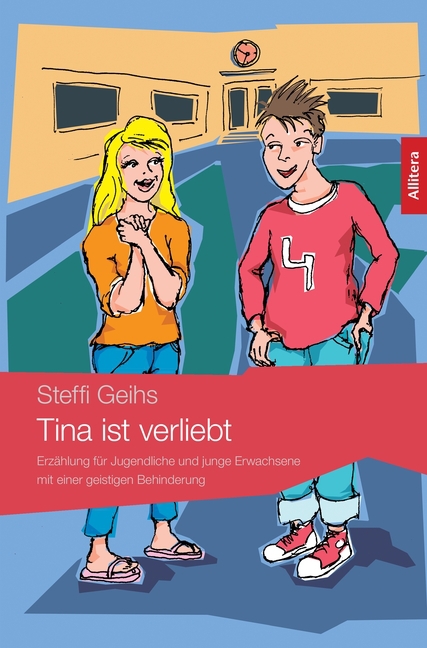 Tina ist verliebt : Erzählung für Jugendliche und junge Erwachsene mit einer geistigen Behinderung - Steffi Geihs