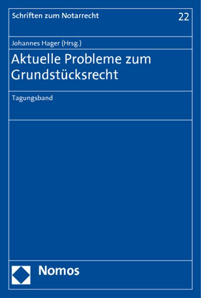 Aktuelle Probleme zum Grundstücksrecht : Tagungsband - Johannes Hager