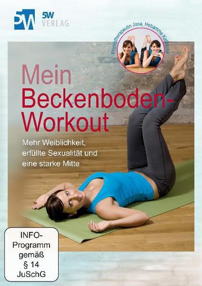 Mein Beckenboden-Workout : Mehr Weiblichkeit, erfüllte Sexualität und eine starke Mitte - Katharina Werner