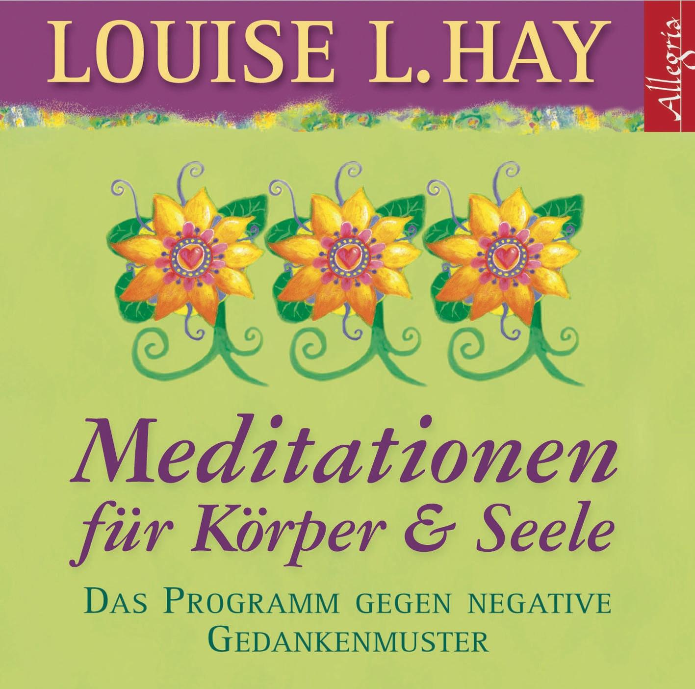 Meditationen für Körper und Seele Das Louise L Hay