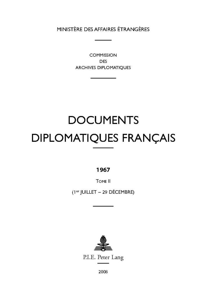 Documents diplomatiques français : 1967. Tome II. (1er juillet - 29 décembre) - Ministere Des Affaires Etrangeres (Paris