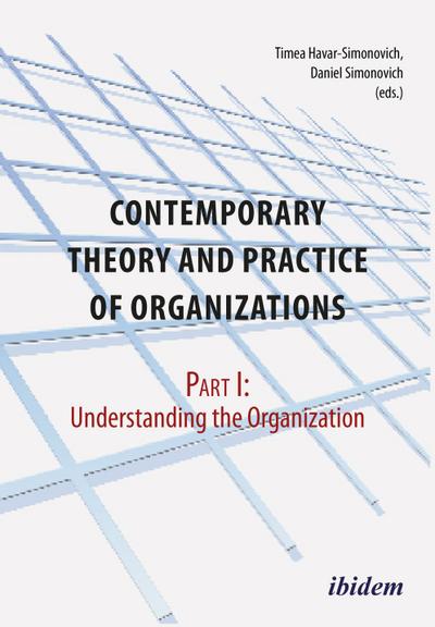 Contemporary Practice and Theory of Organizations - Part 1. Understanding the Organization - Sarah Breucker