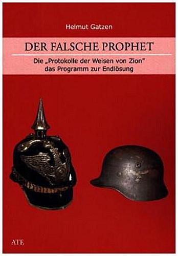 Der falsche Prophet : Von den Protokollen der Weisen von Zion bis zur Endlösung - Helmut Gatzen