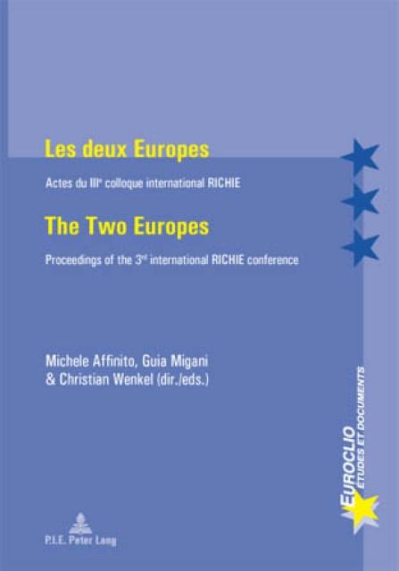 Les deux Europes. The Two Europes : Actes du IIIe colloque international RICHIE. Proceedings of the 3rd international RICHIE conference - Michele Affinito