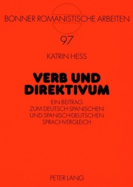 Verb und Direktivum : Ein Beitrag zum deutsch-spanischen und spanisch-deutschen Sprachvergleich - Katrin Hess