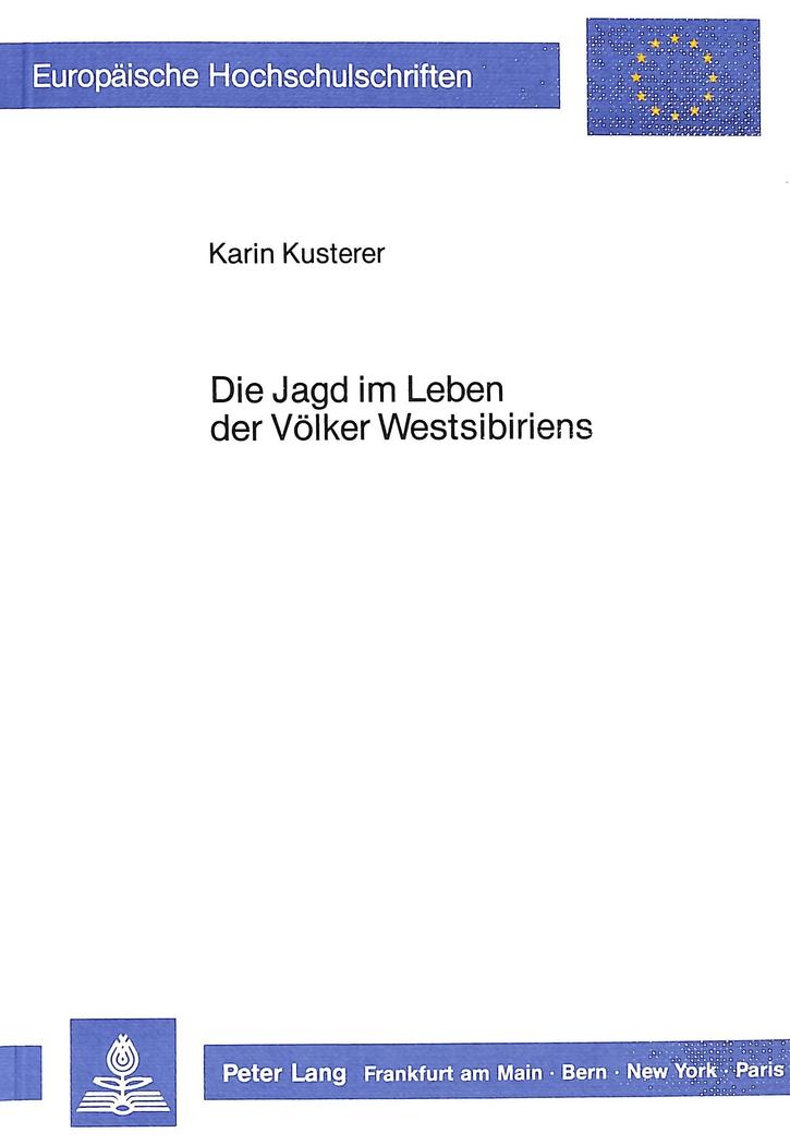 Die Jagd im Leben der Völker Westsibiriens - Karin Kusterer