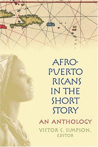 Afro-Puerto Ricans in the Short Story : An Anthology - Victor C. Simpson