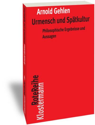 Urmensch Und Spatkultur: Philosophische Ergebnisse Und Aussagen: 4 (Klostermann Rotereihe)