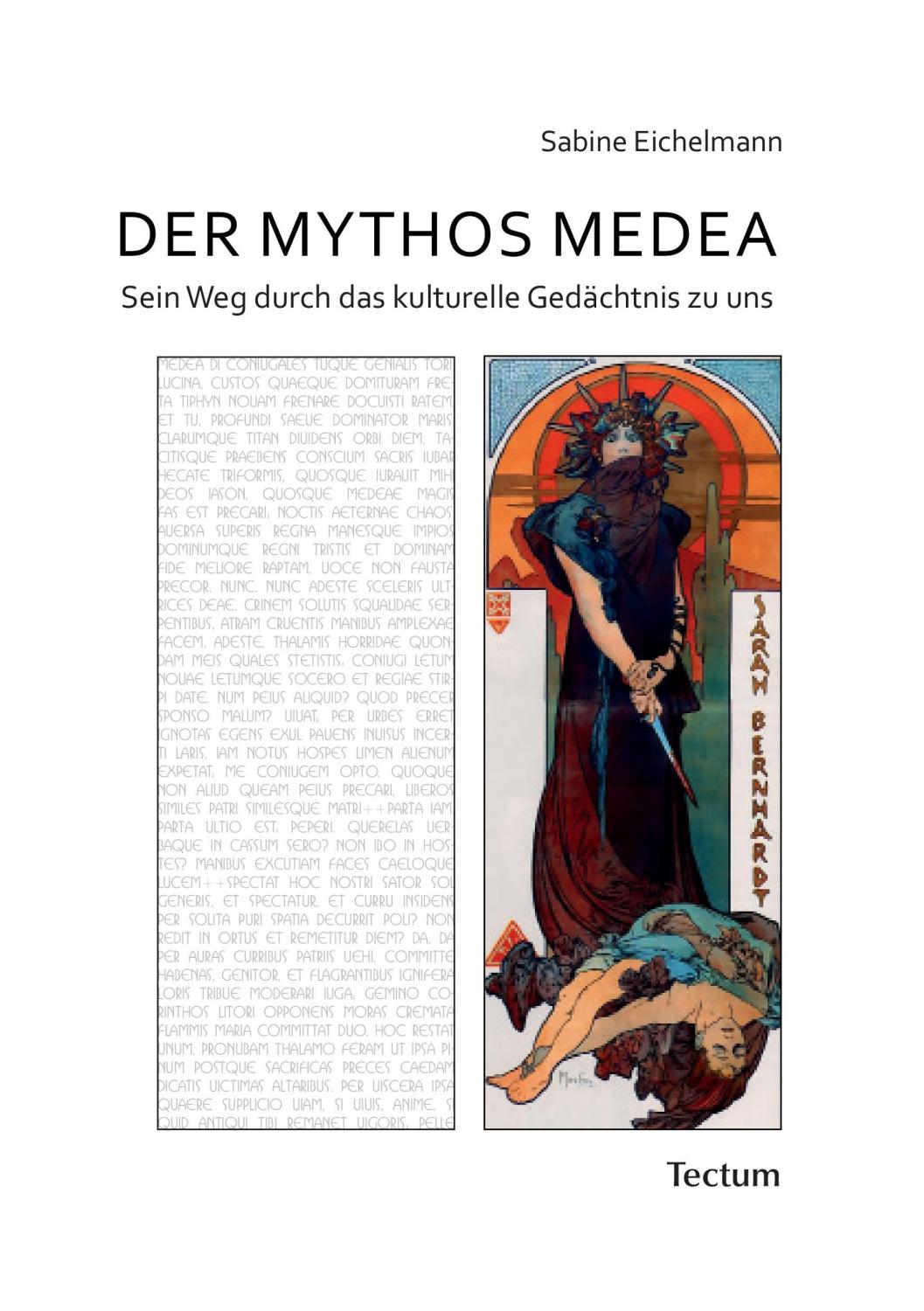 Der Mythos Medea : Sein Weg durch das kulturelle Gedächtnis zu uns - Sabine Eichelmann