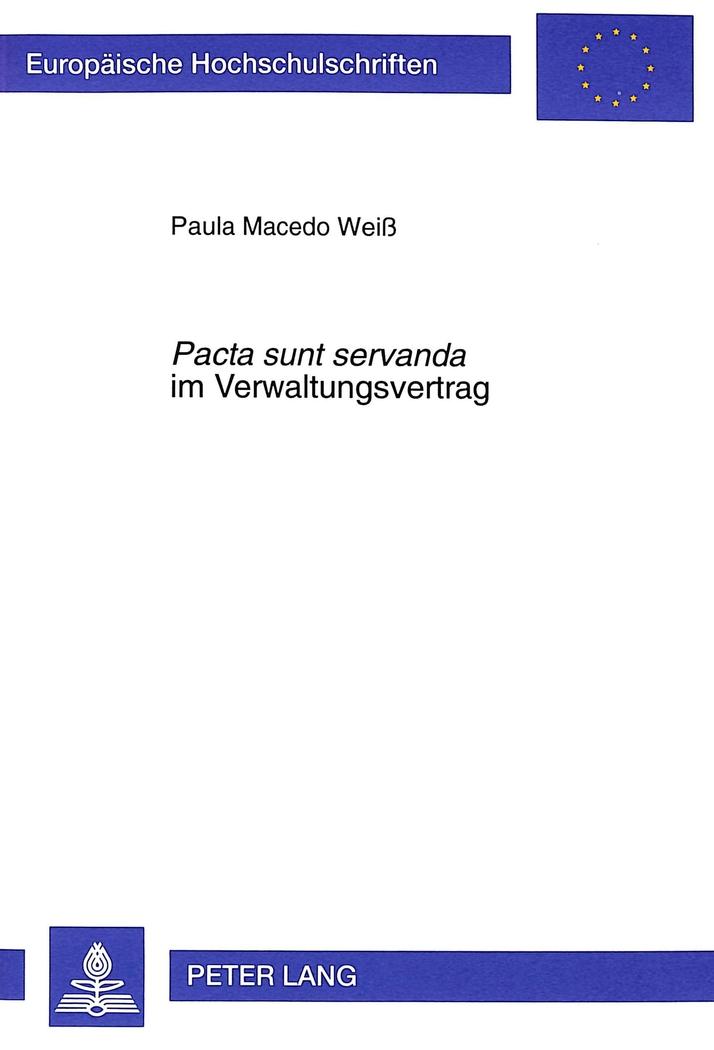 Pacta sunt servanda im Verwaltungsvertrag - Paula Macedo Weiß